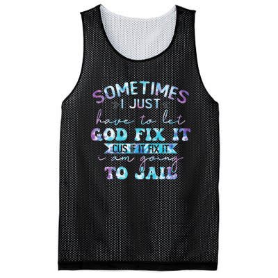 Sometimes I Just Have To Let God Fix It Funny Sarcastic Mesh Reversible Basketball Jersey Tank