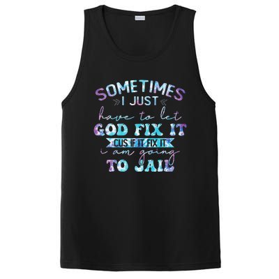 Sometimes I Just Have To Let God Fix It Funny Sarcastic PosiCharge Competitor Tank