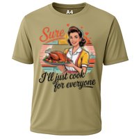Sure Ill Just Cook For Everyone Funny Mothers Day Quote Cooling Performance Crew T-Shirt