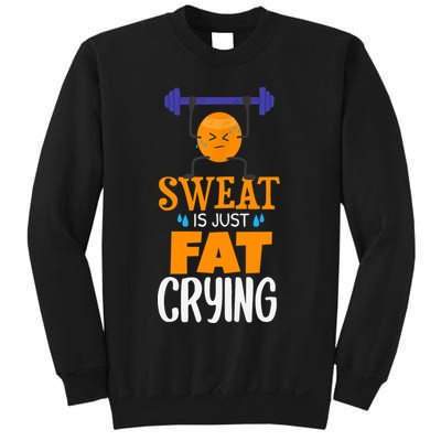 Sweat Is Just Fat Crying! Funny gym workout Sweatshirt