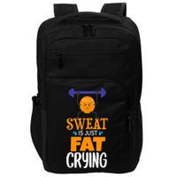 Sweat Is Just Fat Crying! Funny gym workout Impact Tech Backpack