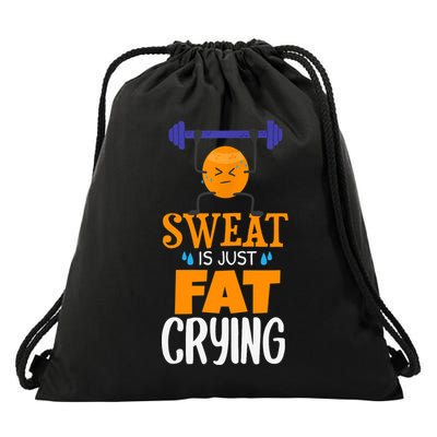 Sweat Is Just Fat Crying! Funny gym workout Drawstring Bag