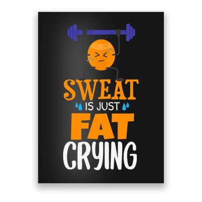 Sweat Is Just Fat Crying! Funny gym workout Poster