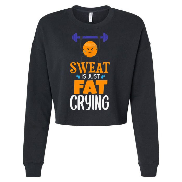 Sweat Is Just Fat Crying! Funny gym workout Cropped Pullover Crew