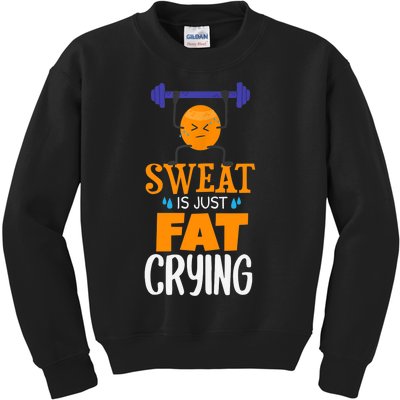 Sweat Is Just Fat Crying! Funny gym workout Kids Sweatshirt