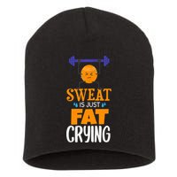 Sweat Is Just Fat Crying! Funny gym workout Short Acrylic Beanie