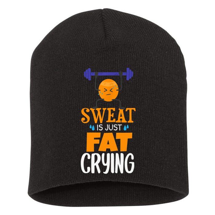 Sweat Is Just Fat Crying! Funny gym workout Short Acrylic Beanie