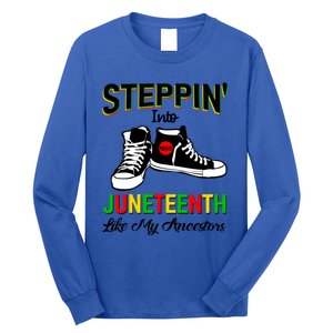 Stepping Into Juneteenth Like My Ancestors Happy Juneteenth Funny Gift Long Sleeve Shirt