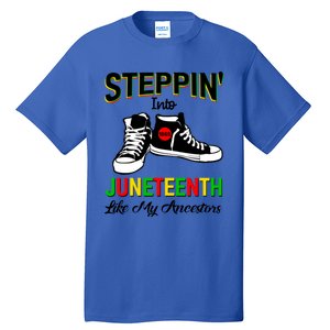 Stepping Into Juneteenth Like My Ancestors Happy Juneteenth Funny Gift Tall T-Shirt