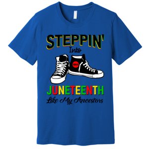 Stepping Into Juneteenth Like My Ancestors Happy Juneteenth Funny Gift Premium T-Shirt