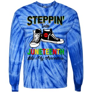 Stepping Into Juneteenth Like My Ancestors Happy Juneteenth Funny Gift Tie-Dye Long Sleeve Shirt