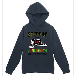 Stepping Into Juneteenth Like My Ancestors Happy Juneteenth Funny Gift Urban Pullover Hoodie