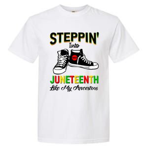 Stepping Into Juneteenth Like My Ancestors Happy Juneteenth Funny Gift Garment-Dyed Heavyweight T-Shirt