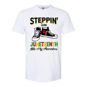 Stepping Into Juneteenth Like My Ancestors Happy Juneteenth Funny Gift Softstyle CVC T-Shirt