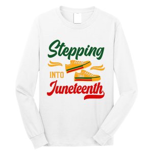 Stepping Into Juneteenth 1865 Black History Month Black Proud Africa Long Sleeve Shirt