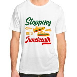 Stepping Into Juneteenth 1865 Black History Month Black Proud Africa Adult ChromaSoft Performance T-Shirt