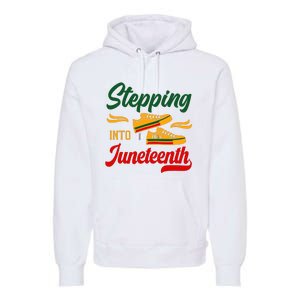 Stepping Into Juneteenth 1865 Black History Month Black Proud Africa Premium Hoodie