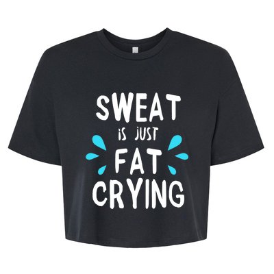 Sweat Is Just Fat Crying Funny Workout Gym Tees Bella+Canvas Jersey Crop Tee