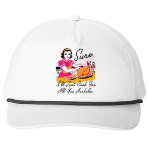 Sure ILl Just Cook For All You Asshole Ladies Thanksgiving Snapback Five-Panel Rope Hat