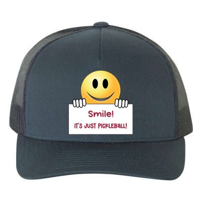 Smile Its Just Pickleball | Fun Pickleball | Great Pickleball Stuff  Yupoong Adult 5-Panel Trucker Hat