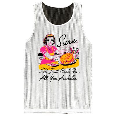 Sure ILl Just Cook For All You Asshole Lady Thanksgiving Mesh Reversible Basketball Jersey Tank