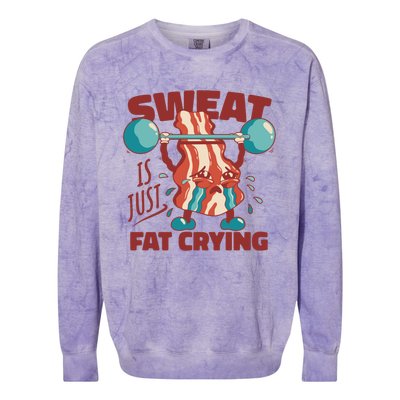 Sweat Is Just Fat Crying Funny Bacon Lifting Weights Gift Colorblast Crewneck Sweatshirt