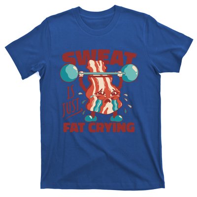 Sweat Is Just Fat Crying Funny Bacon Lifting Weights Gift T-Shirt