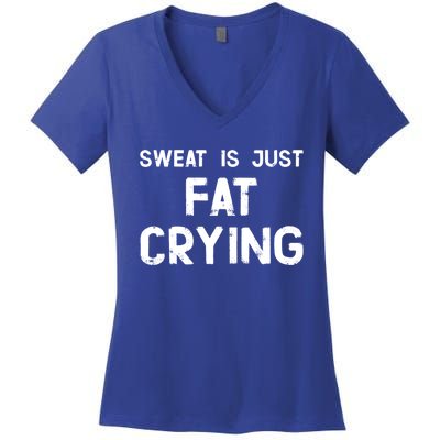 Sweat Is Just Fat Crying Funny Ironic Gym Sport Quote Cute Gift Women's V-Neck T-Shirt