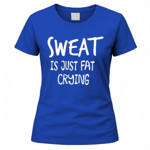 Sweat Is Just Fat Crying Funny Cardio Running Gym Motivation Gift Women's T-Shirt