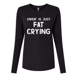 Sweat Is Just Fat Crying Funny Ironic Gym Sport Quote Gift Womens Cotton Relaxed Long Sleeve T-Shirt