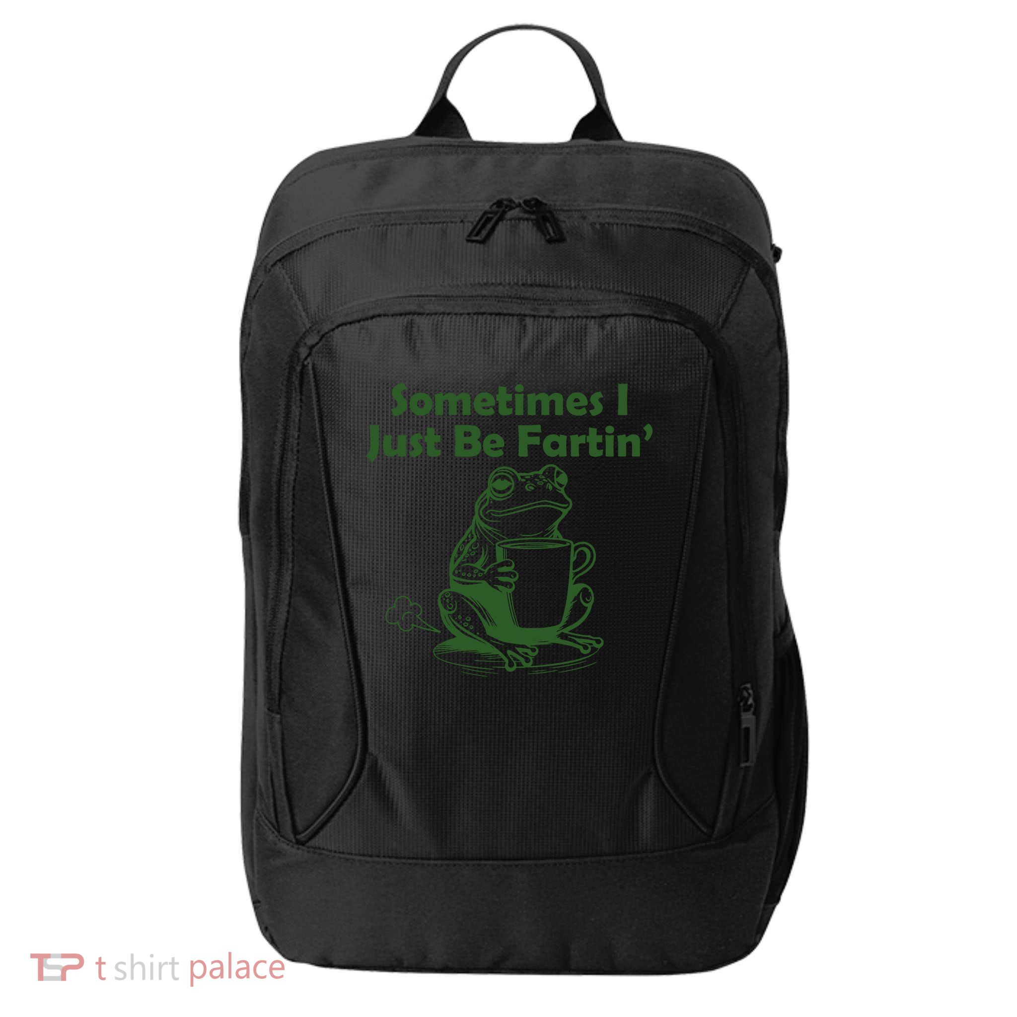 Sometimes I Just Be Fartin Funny Frog City Backpack
