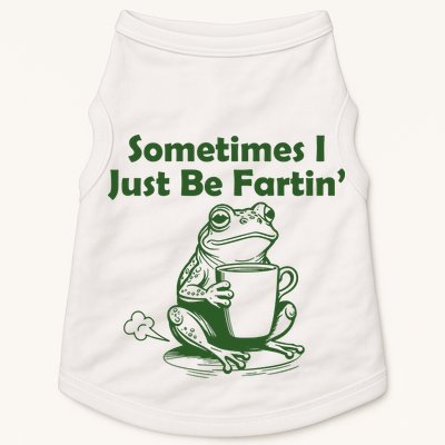 Sometimes I Just Be Fartin Funny Frog Doggie Tank