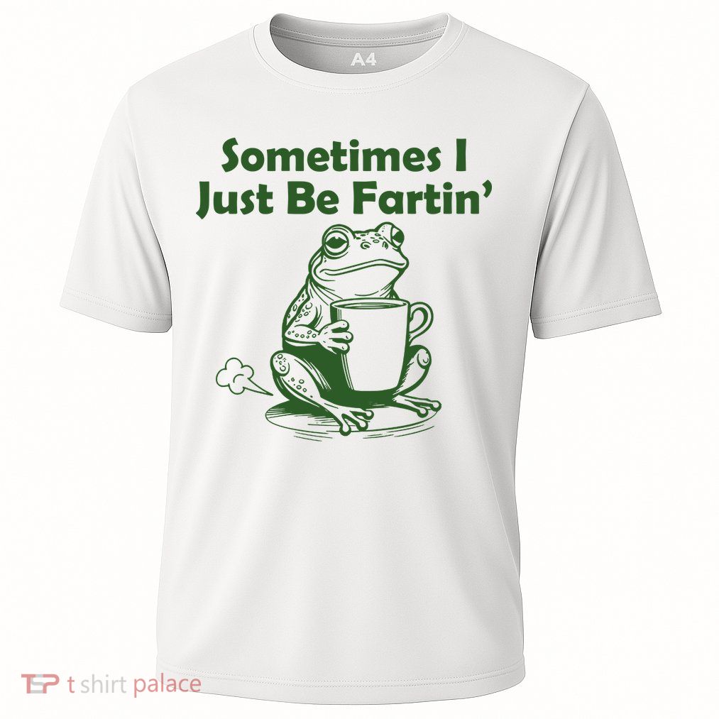 Sometimes I Just Be Fartin Funny Frog Performance Shirt
