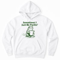 Sometimes I Just Be Fartin Funny Frog Hoodie