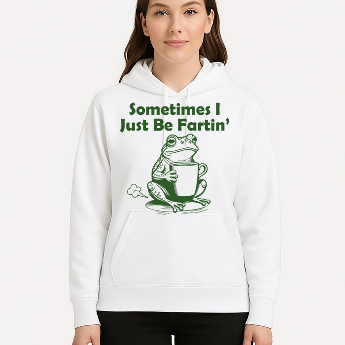 Sometimes I Just Be Fartin Funny Frog Hoodie