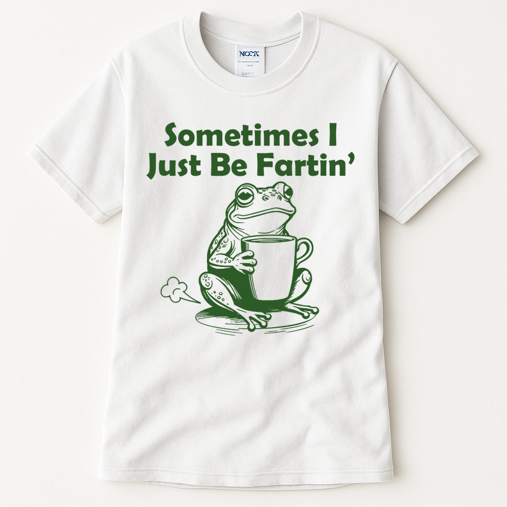 Sometimes I Just Be Fartin Funny Frog Tall T-Shirt