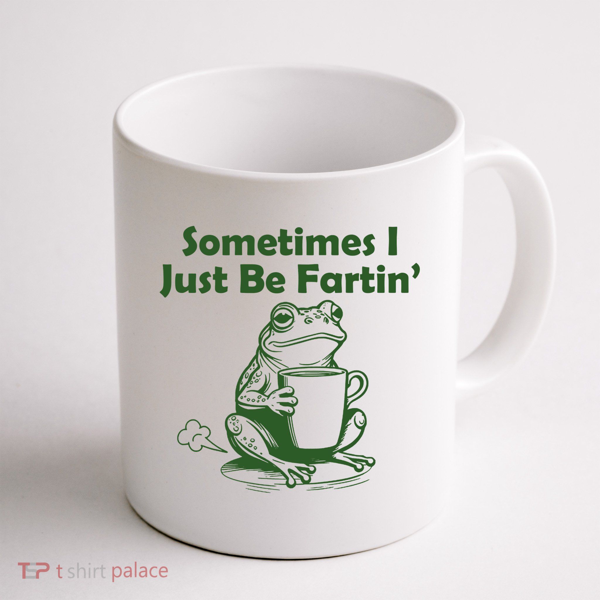 Sometimes I Just Be Fartin Funny Frog Mug