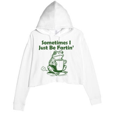 Sometimes I Just Be Fartin Funny Frog Crop Fleece Hoodie