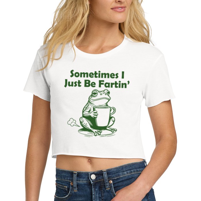 Sometimes I Just Be Fartin Funny Frog Women's Crop Top Tee