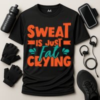 Sweat Is Just Fat Crying Gym Fitness Lifting Weights Funny Gift Cooling Performance Crew T-Shirt