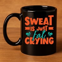 Sweat Is Just Fat Crying Gym Fitness Lifting Weights Funny Gift 11oz C Handle Ceramic Mug
