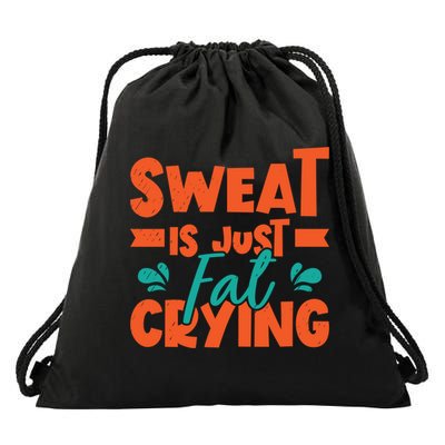 Sweat Is Just Fat Crying Gym Fitness Lifting Weights Funny Gift Drawstring Bag