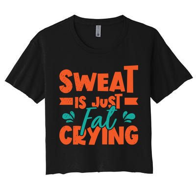 Sweat Is Just Fat Crying Gym Fitness Lifting Weights Funny Gift Crop Top
