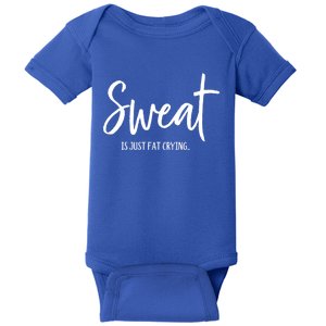 Sweat Is Just Fat Crying Funny Workout Gym Outfit For Her Gift Baby Bodysuit