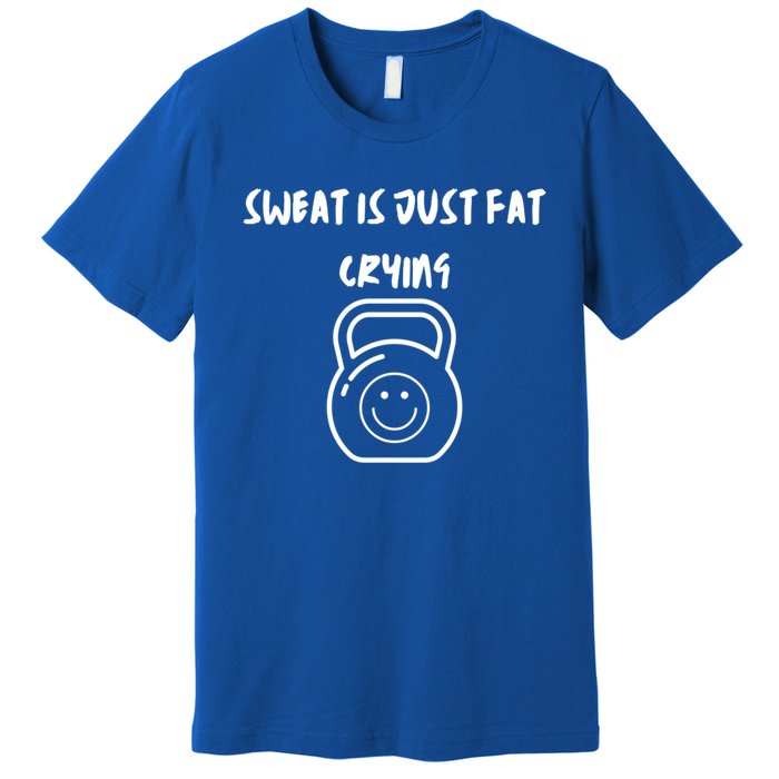 Sweat Is Just Fat Crying Gift Premium T-Shirt