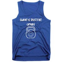 Sweat Is Just Fat Crying Gift Tank Top