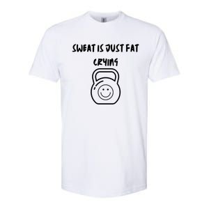 Sweat Is Just Fat Crying Gift Softstyle CVC T-Shirt