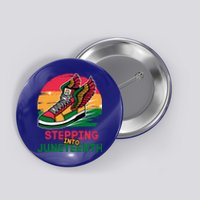 Stepping Into Junenth Like My Ancestors Shoes Black Great Gift Button