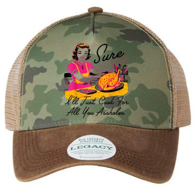 Sure ILl Just Cook For All You Asshole Lady Thanksgiving Legacy Tie Dye Trucker Hat