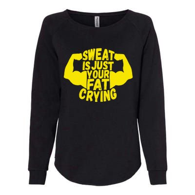 Sweat Is Just Your Fat Crying Funny Workout Gym Fitness Gift Womens California Wash Sweatshirt